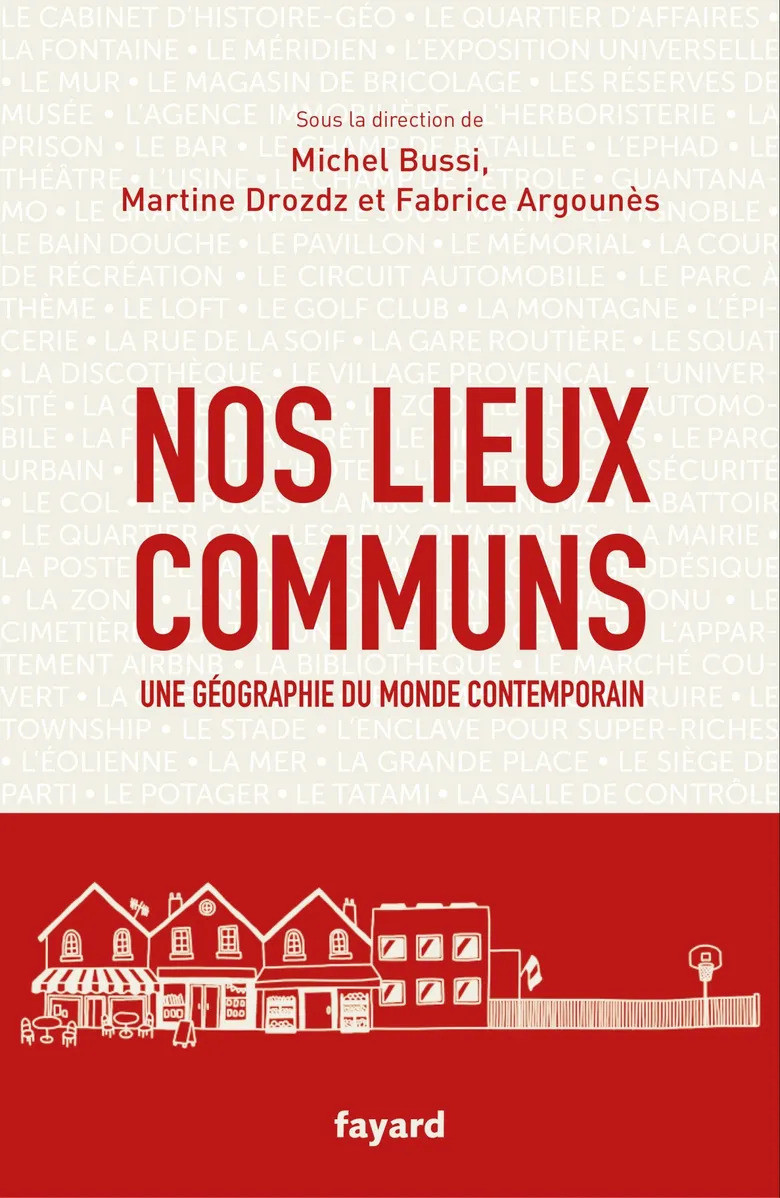© Couverture du livre "Nos lieux communs: Une géographie du monde contemporain" de Martine Drozdz, Fabrice Argounès et Michel Bussi