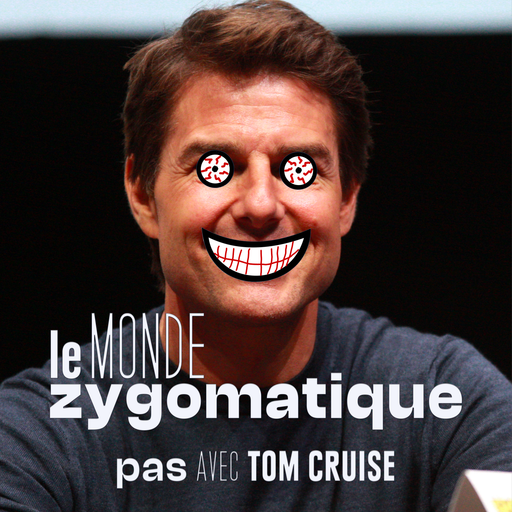 Épisode (pas) Avec Tom Cruise de l'émission Le Monde Zygomatique