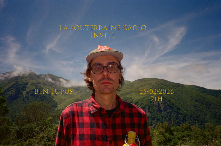 Épisode La Souterraine : Ben Lupus // 25.02.2026 de l'émission La Souterraine Radio - STRN Radio