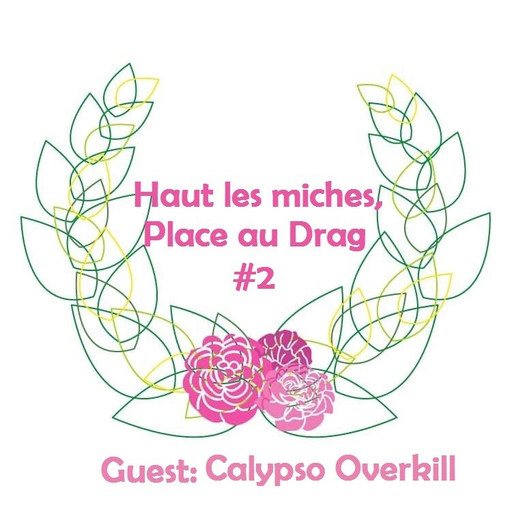 Épisode Haut Les Miches, Place au Drag #2 // Calypso Overk... de l'émission Haut Les Miches