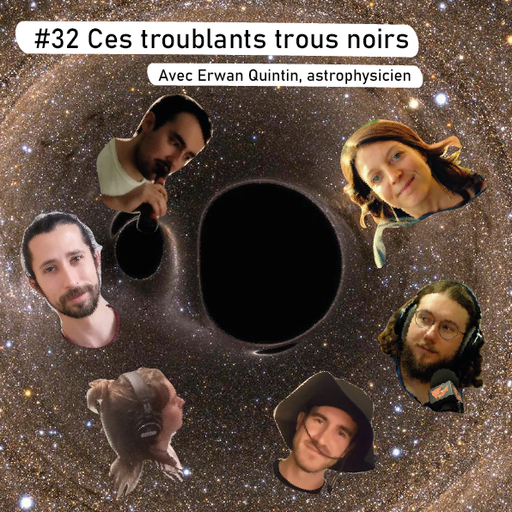 Épisode #32 Ces troublants trous noirs de l'émission Happy Hour Scientifique