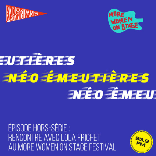 Épisode NÉO-ÉMEUTIÈRES - Hors série : Interview de Lola Fr... de l'émission Néo-Émeutières