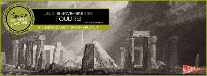 Épisode Showcases Balades Sonores - Foudre! de l'émission Showcases Balades Sonores