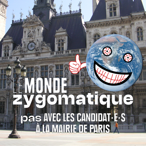 Épisode (pas) Avec les candidat·e·s à la Mairie de Paris de l'émission Le Monde Zygomatique
