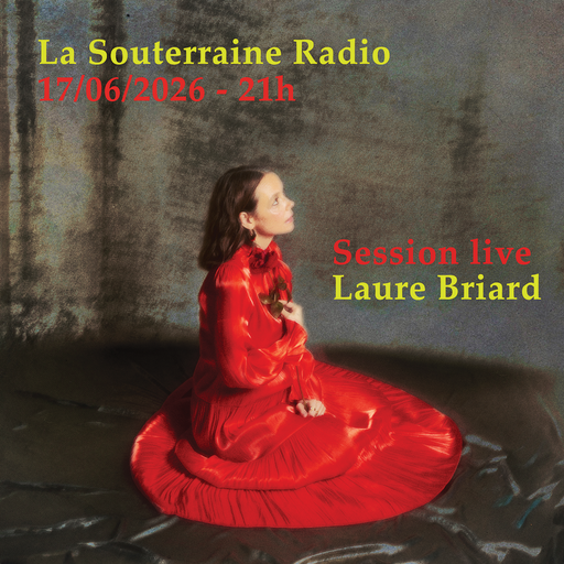 La Souterraine Radio : Laure Briard // 17.06.2026