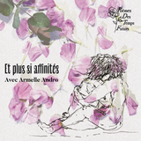 Et plus si affinités, avec Armelle Andro