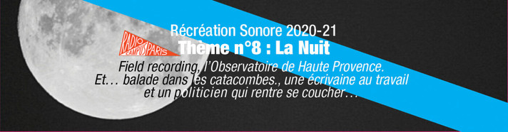 Épisode Récréation Sonore : La nuit #2, field recording, a... de l'émission Récréation sonore