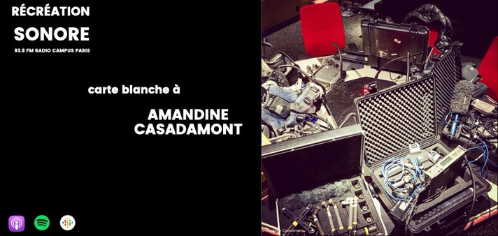 Épisode Récréation sonore : carte blanche à Amandine Casad... de l'émission Récréation sonore