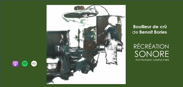 Épisode Récréation sonore: Benoit Bories de l'émission Récréation sonore