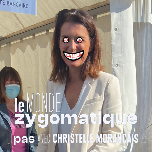 Épisode (pas) Avec Christelle Morançais de l'émission Le Monde Zygomatique