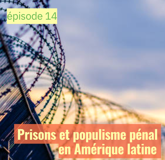 Épisode Prisons et populisme pénal en Amérique latine de l'émission Semillas Latinas