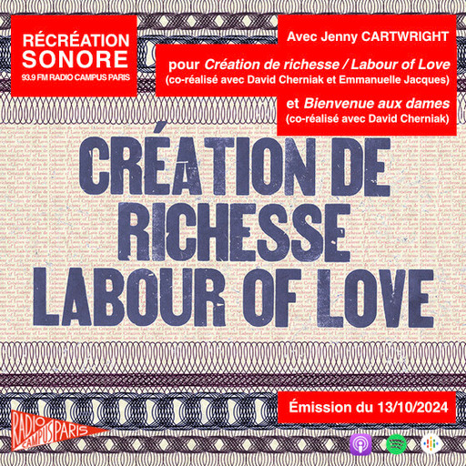Épisode Création de richesse / Labour of Love de l'émission Récréation sonore
