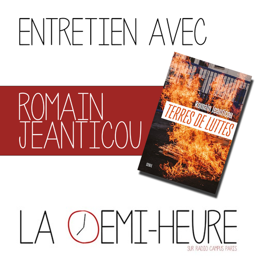 Épisode La demi-heure // Entretien avec Romain Jeanticou,... de l'émission La demi-heure