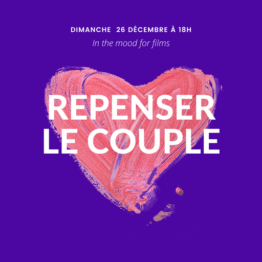 Épisode In the mood for films // Repenser le couple de l'émission In The Mood For Films