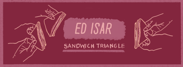 Épisode Sandwich Triangle – Ed Isar de l'émission Sandwich triangle