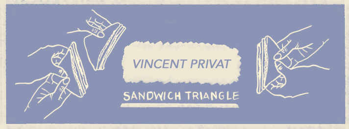 Épisode Sandwich Triangle - Vincent Privat de l'émission Sandwich triangle