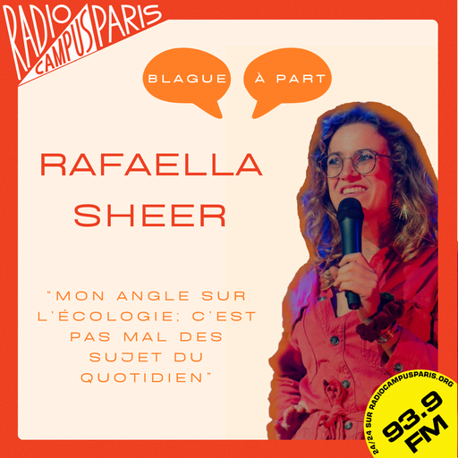Épisode Rafaella Scheer - L'humour et les sujets d'écologi... de l'émission Blague à part