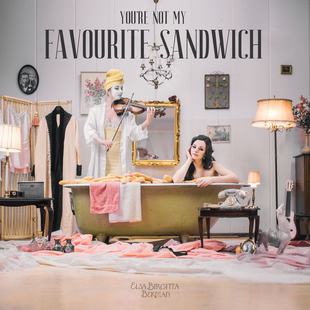 You're Not My Favourite Sandwich