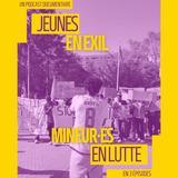 Jeunes en exil, mineur·es en lutte – épisode 3