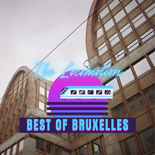 Épisode Best of Bruxelles de l'émission The Locomotion