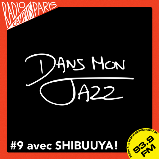 Épisode Dans Mon Jazz #9 avec SHIBUUYA! de l'émission Dans Mon Jazz