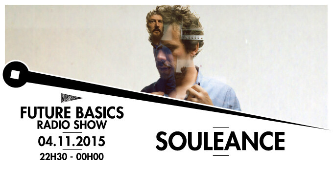 Épisode FUTURE BASICS I SOULEANCE I de l'émission Future Basics Radio Show