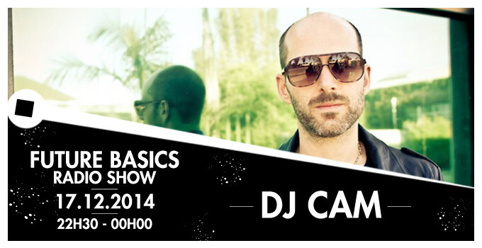 Épisode 17.12.14 I Future Basics I DJ Cam de l'émission Future Basics Radio Show