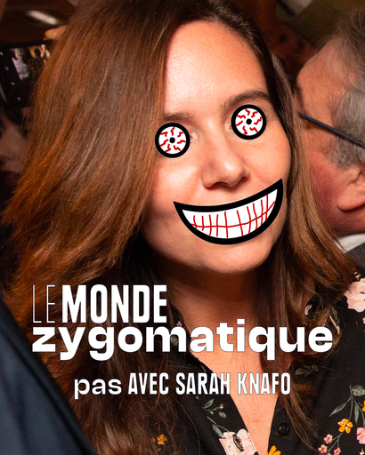 Épisode (pas) Avec Sarah Knafo de l'émission Le Monde Zygomatique