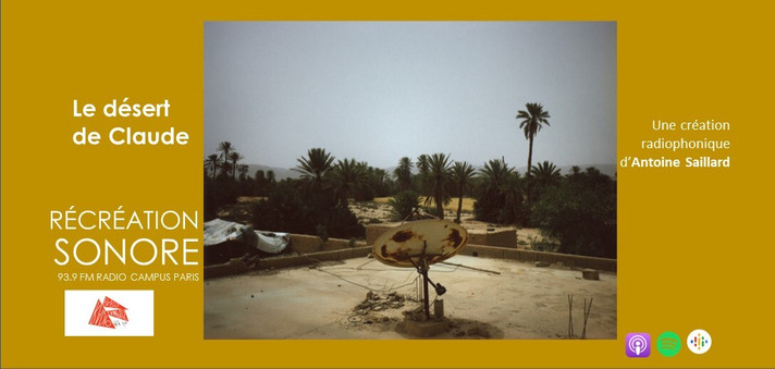 Épisode Récréation Sonore : Le désert de Claude - Antoine... de l'émission Récréation sonore