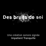 Des bruits de soi