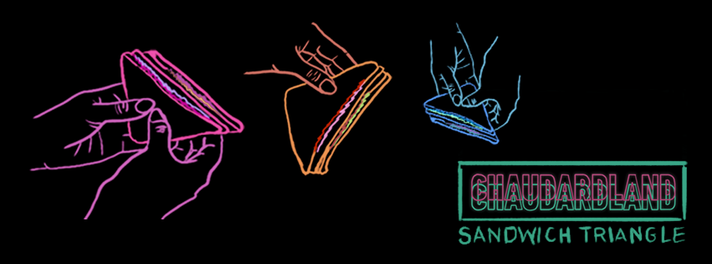 Épisode Sandwich Triangle - ChaudardLand de l'émission Sandwich triangle