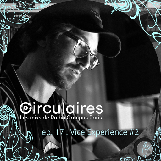 Épisode Ep. 17.1 – Vice Experience #2 de l'émission Circulaires