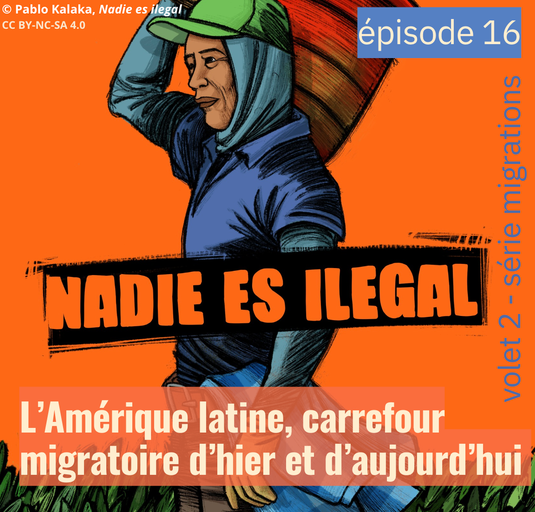 Épisode L’Amérique latine, carrefour migratoire d’hier et... de l'émission Semillas Latinas