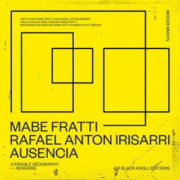 Rafael Anton Irisarri - Ausencia - Mabe Fratti Hiatus rework