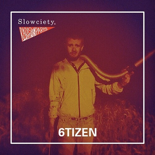 Épisode Slowciety Radio Campus Show : 6tizen de l'émission Slowciety Radio Campus Paris Show