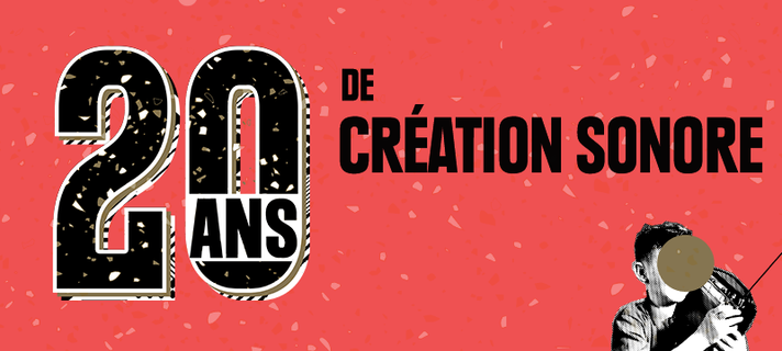 Épisode 20 ans de création sonore de l'émission 20 ans
