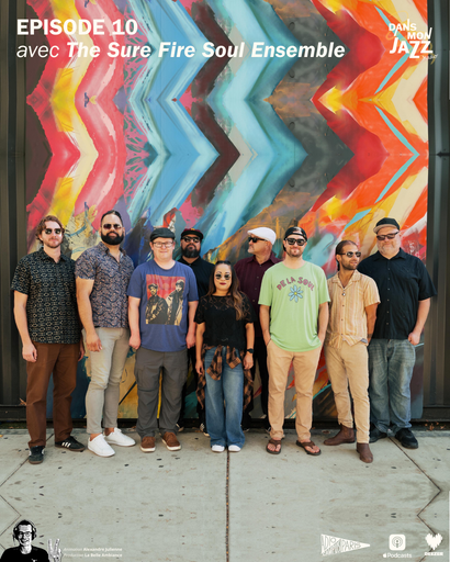 Épisode Emission 10 avec The Sure Fire Soul Ensemble de l'émission Dans Mon Jazz