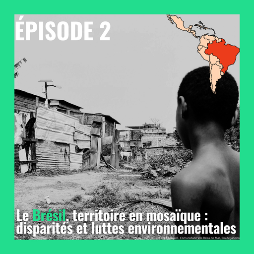 Épisode Le Brésil, territoire en mosaïque : disparités et... de l'émission Semillas Latinas