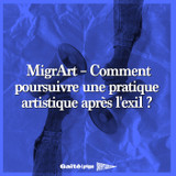 MigrArt – Parcours de migration à la Gaîté lyrique