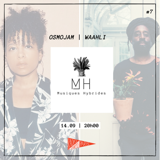 Épisode MUSIQUES HYBRIDES avec OSMOJAM et WAAHLI de l'émission Musiques Hybrides