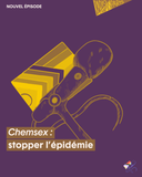 L'HEBDO — Chemsex : stopper l'épidémie