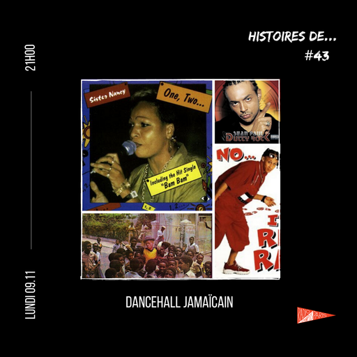 Épisode HISTOIRES DE : DANCEHALL JAMAÏCAIN de l'émission Histoires De