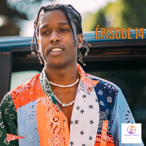 Épisode Tuesday Sample 14 (Asap Rocky-Rasela/Smokey Robins... de l'émission Tuesday Sample