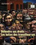 Défendre ses droits : Les luttes des travailleur·s...