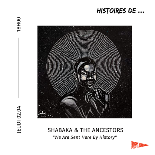 Épisode HISTOIRES DE : Shabaka & The Ancestors de l'émission Histoires De