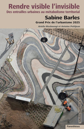 Sabine Barles, Grand Prix de l’Urbanisme 2025 - La Fabrique urbaine #98