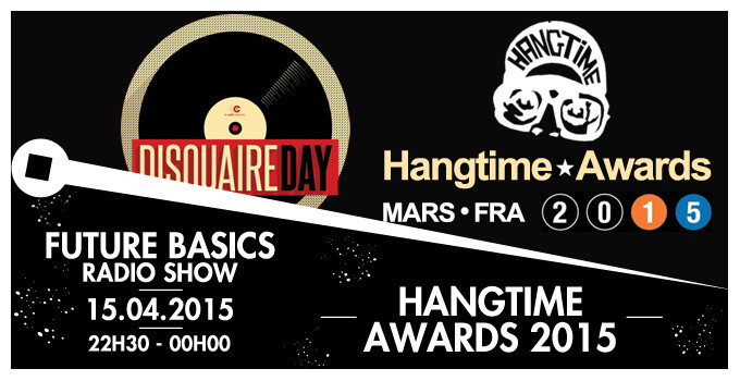 Épisode 15.04.2015 I Future Basics I Hangtime Awards de l'émission Future Basics Radio Show