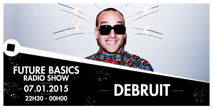Épisode 07.01.15 / Future Basics / Debruit de l'émission Future Basics Radio Show