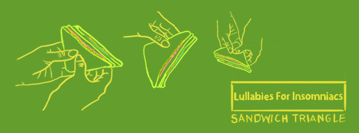 Épisode Sandwich Triangle – Lullabies for Insomniacs / de l'émission Sandwich triangle
