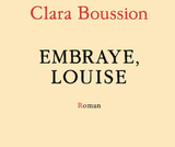 Clara Boussion  Embraye, Louise (Ed l'Arpenteur)